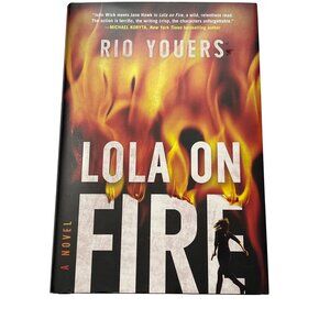 Lola on Fire Hardcover Crime Thriller by Rio Youers New